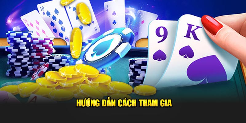 Hướng dẫn cách tham gia